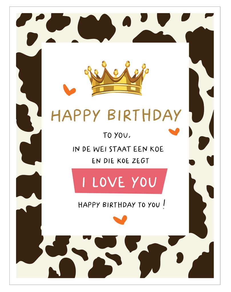Happy birthday to you in de wei staat een koe ....
