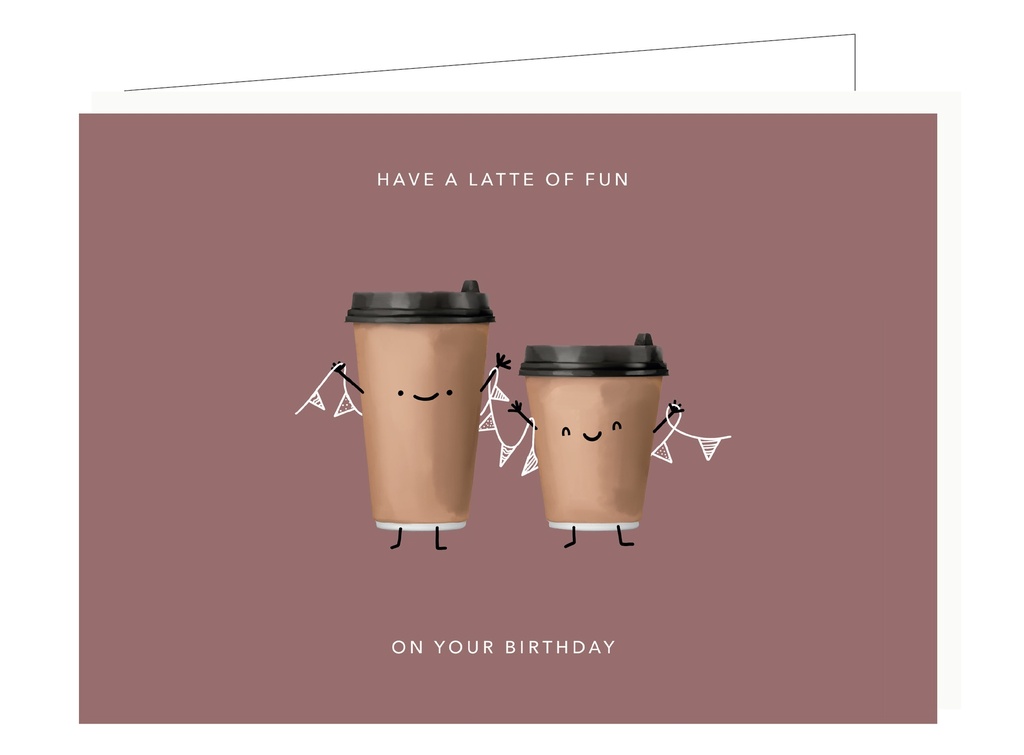 Have a latte of fun on your birthday
