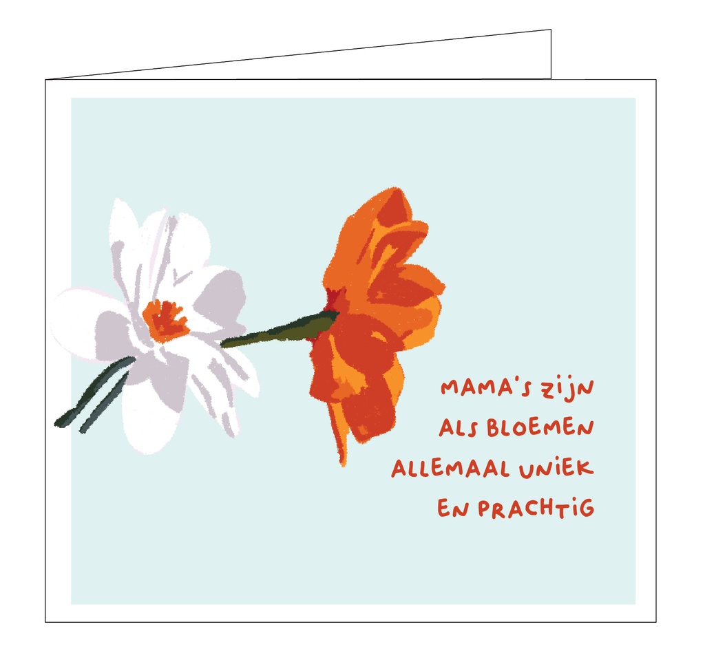 Mama's zijn als bloemen, allemaal uniek en prachtig