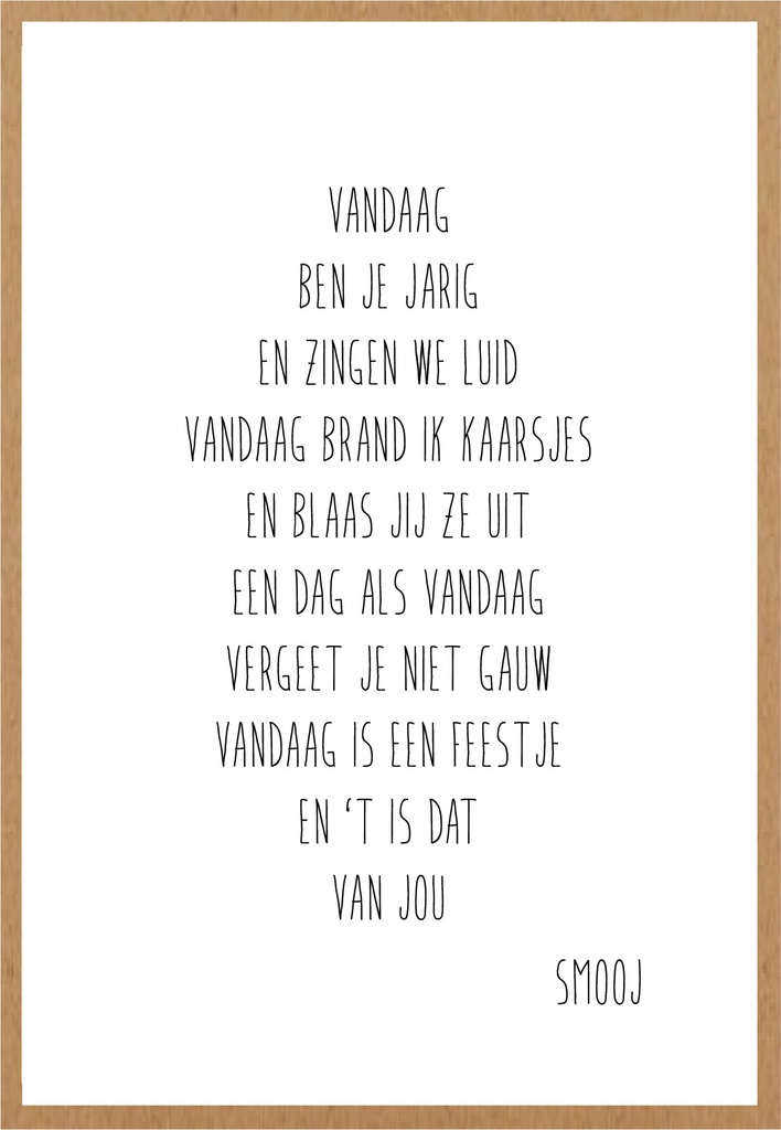 Vandaag ben je jarig en zingen we luid