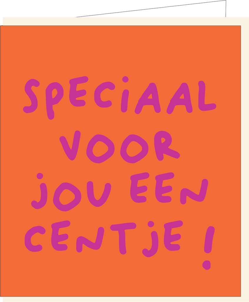 Speciaal voor jou een centje...