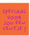 Speciaal voor jou een centje...