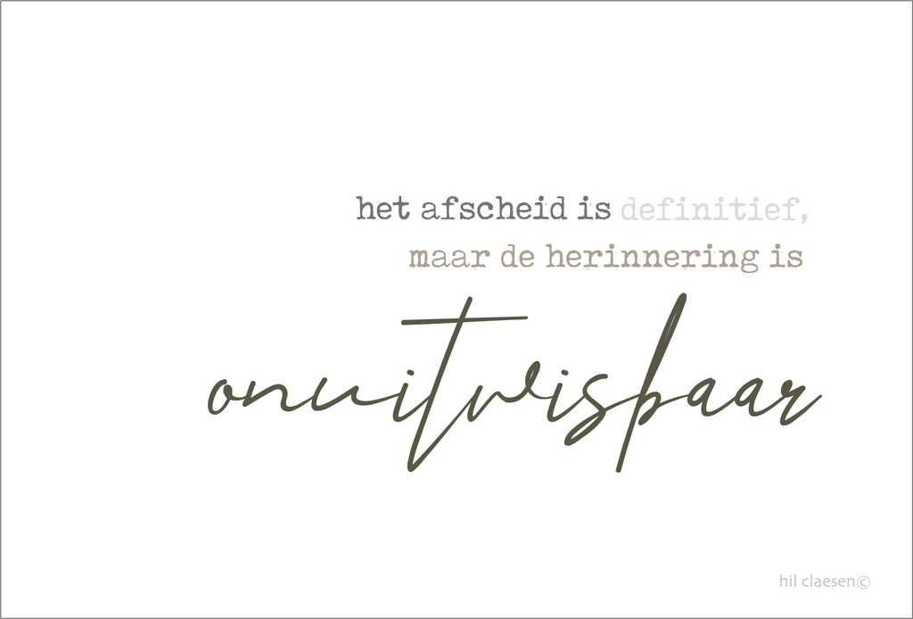 Het afscheid is definitief, maar de herinnering is onuitwisbaar