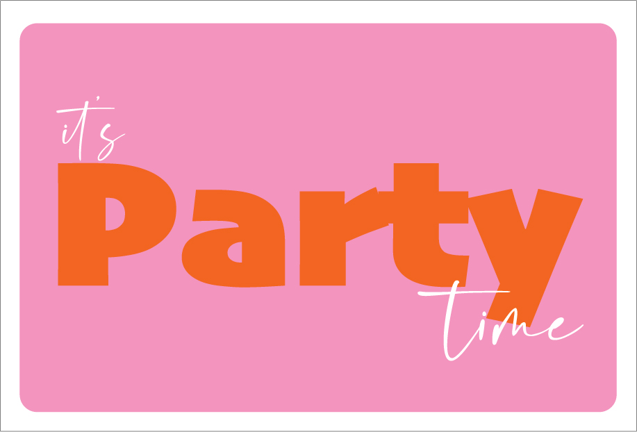 It's party time