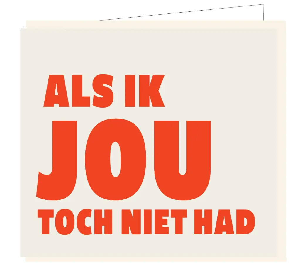 Als ik jou toch niet had