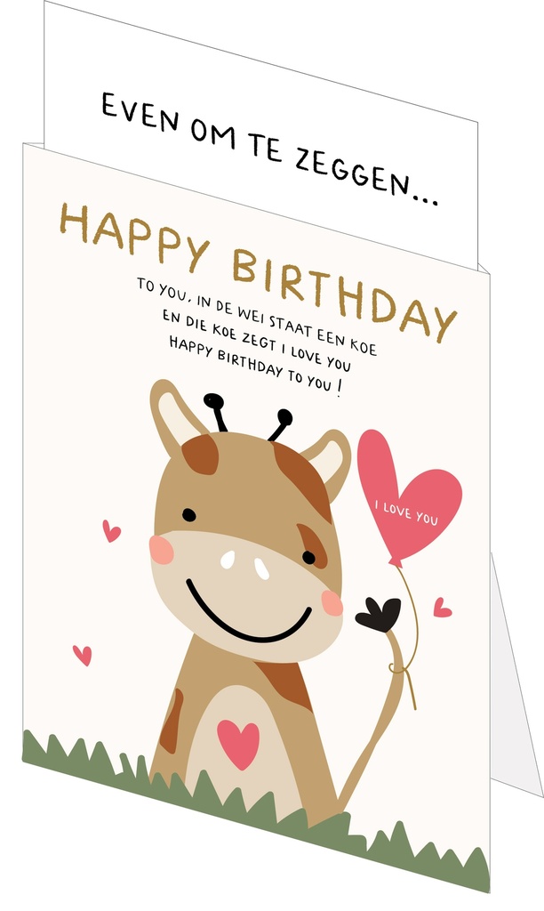 Happy birthday to you in de wei staat een koe ....