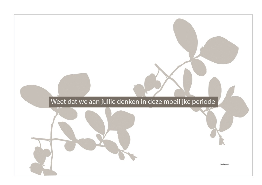 Weet dat we aan jullie denken in deze moeilijke periode