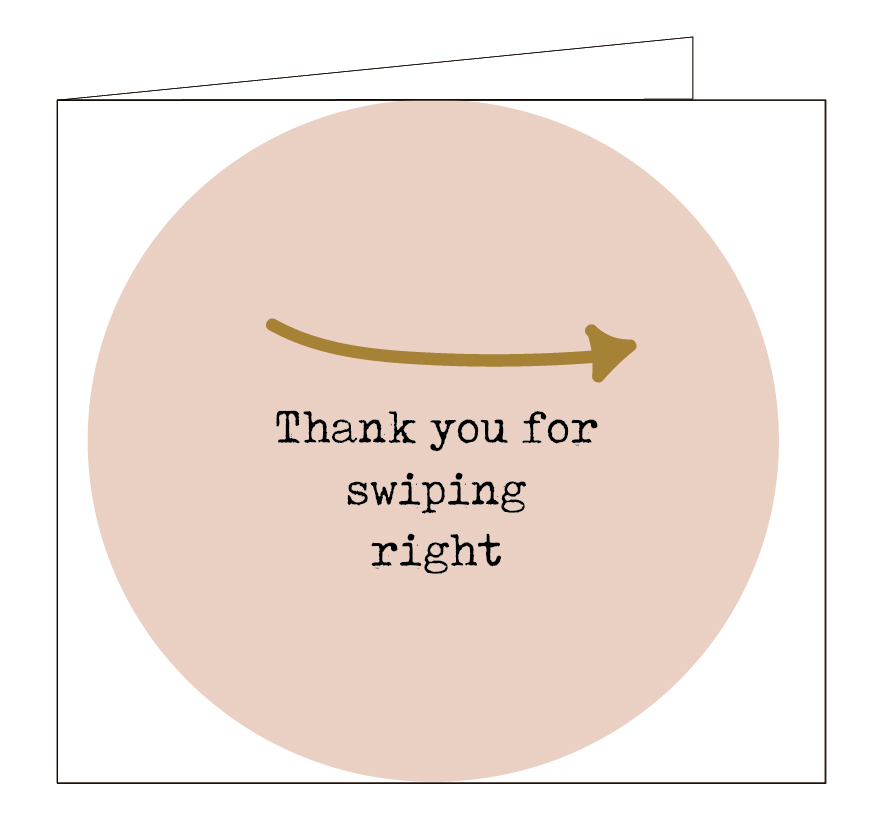 Thank you for swiping right