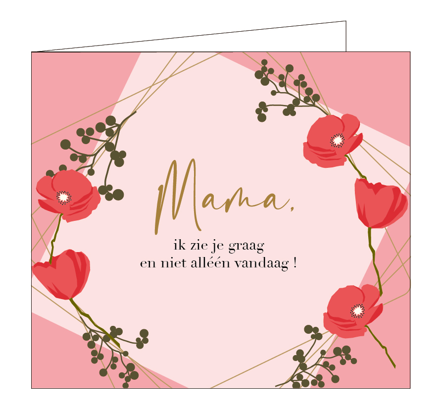 Mama, ik zie je graag en niet alleen vandaag