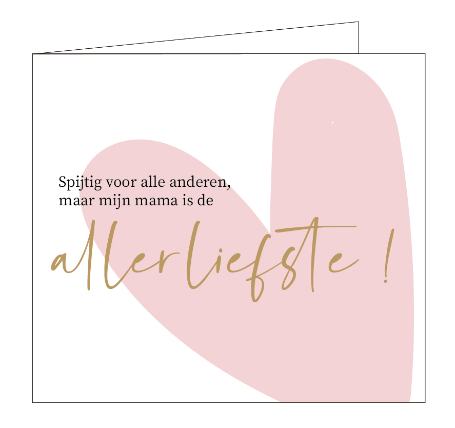 Spijtig voor alle anderen, maar mijn mama is de allerliefste