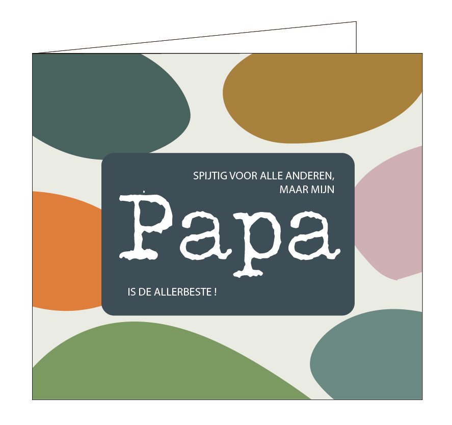 Spijtig voor alle anderen, maar mijn papa is de allerbeste!