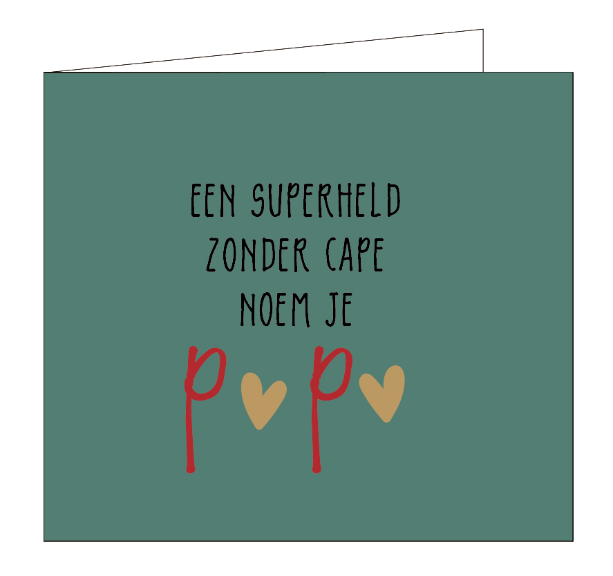Een superheld zonder cape noem je papa