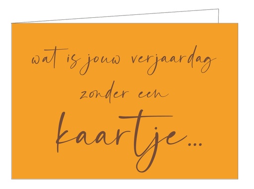 [WM180] Wat is jouw verjaardag zonder een kaartje...(KOPERFOLIE) 