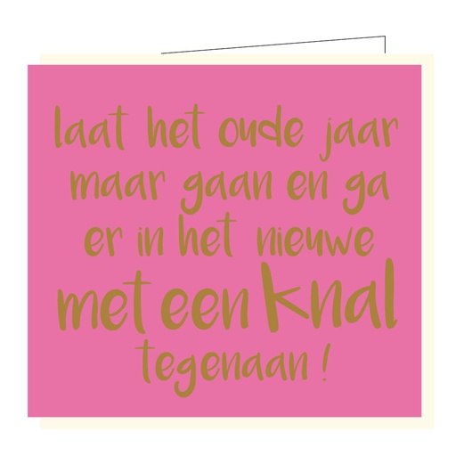 [BX026] Laat het oude jaar maar gaan en ga er in het nieuwe met een knal tegenaan !